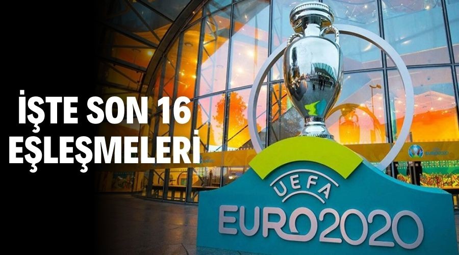 EURO 2020'de son 16 elemeleri belli oldu