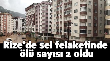 Rize'de sel felaketinde l says 2 oldu