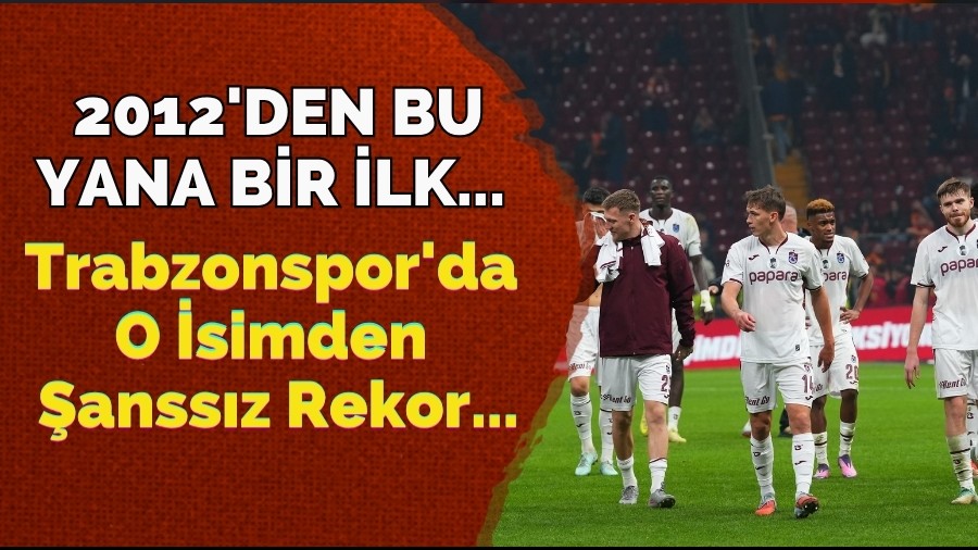 2012'den Bu Yana Bir İlk... Trabzonspor'da O İsimden Şanssız Rekor...