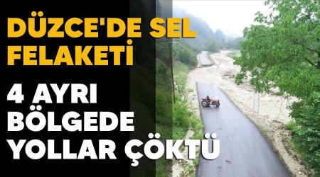 Dzce'de sel felaketi, 4 ayr blgede yollar kt