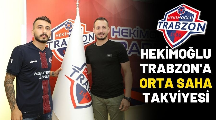 Hekimolu Trabzon'a Orta Saha Takviyesi