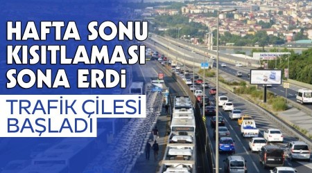 Hafta sonu kstlamas sona erdi, trafik ilesi balad