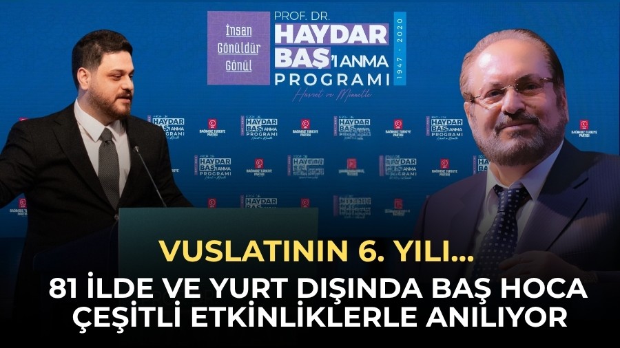 Ba��ms�z T�rkiye Partisi vuslat�n�n 6. Y�l�nda kurucu lideri Prof. Dr. Haydar Ba��� an�yor.
