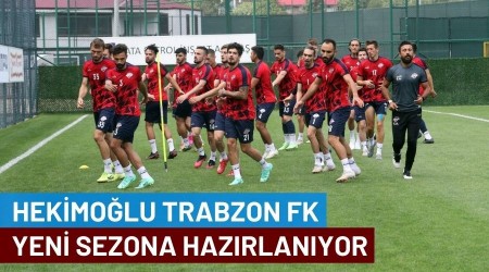 Hekimolu Trabzon FK Yeni Sezona Hazrlanyor