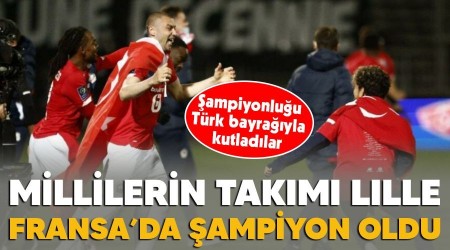 ampiyonluu Trk bayrayla kutladlar, millilerin takm Lille Fransa'da ampiyon oldu