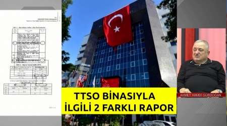 TTSO Binasyla lgili 2 Farkl Rapor