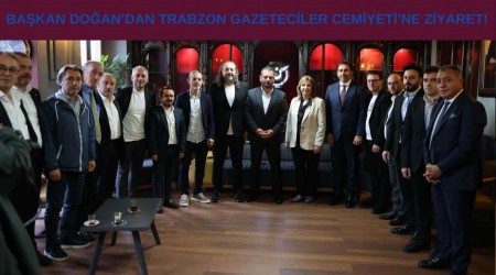 Bakan Doandan Trabzon Gazeteciler Cemiyetine Ziyaret!