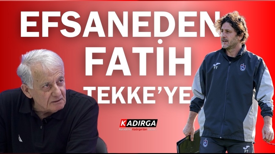 Efsaneden Fatih Tekke'ye