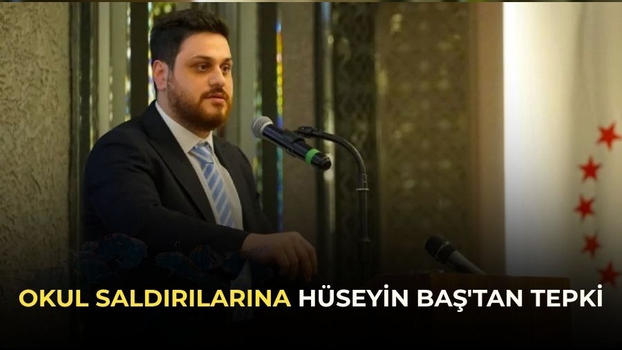 Okul sald�r�lar�na H�seyin Ba�'tan tepki