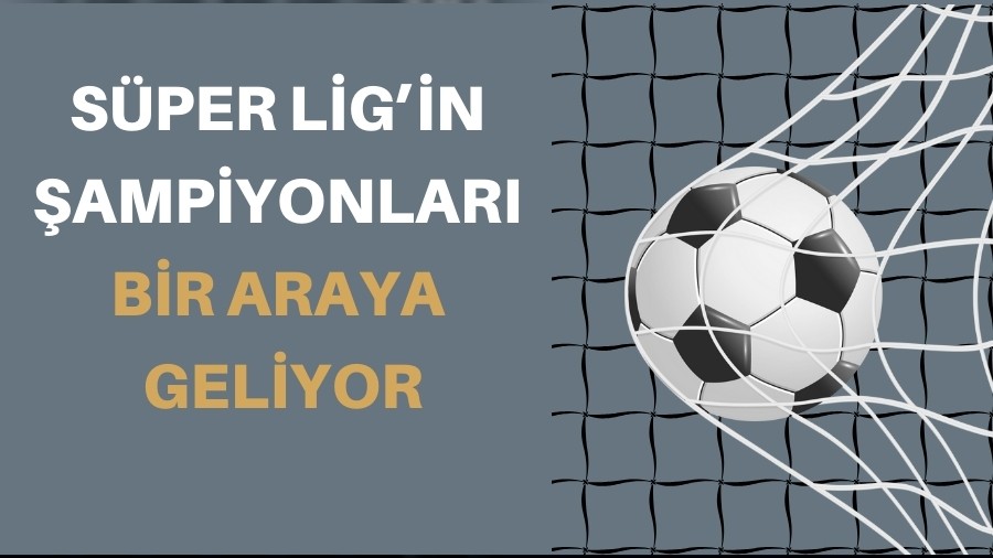 Sper Ligin ampiyonlar Bir Araya Geliyor