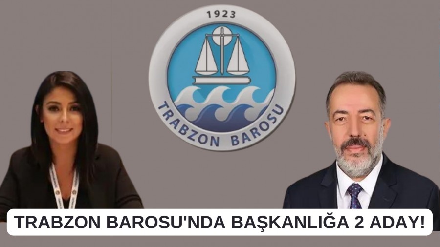 Trabzon Barosu'nda Bakanla 2 aday! 