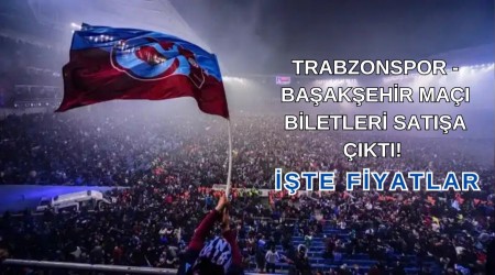 Trabzonspor - Baakehir Ma Biletleri Sata kt! te Fiyatlar