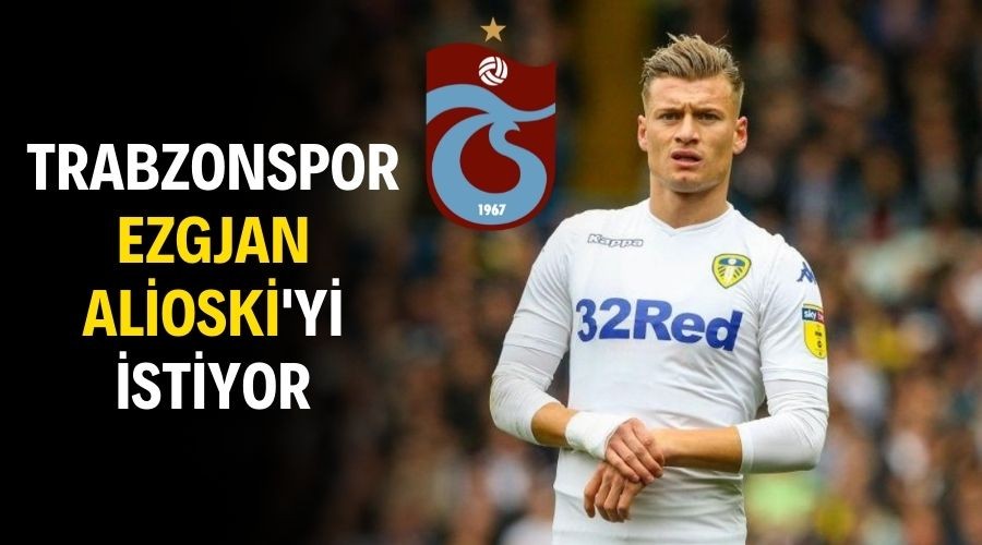 Trabzonspor Ezgjan Alioski'yi istiyor