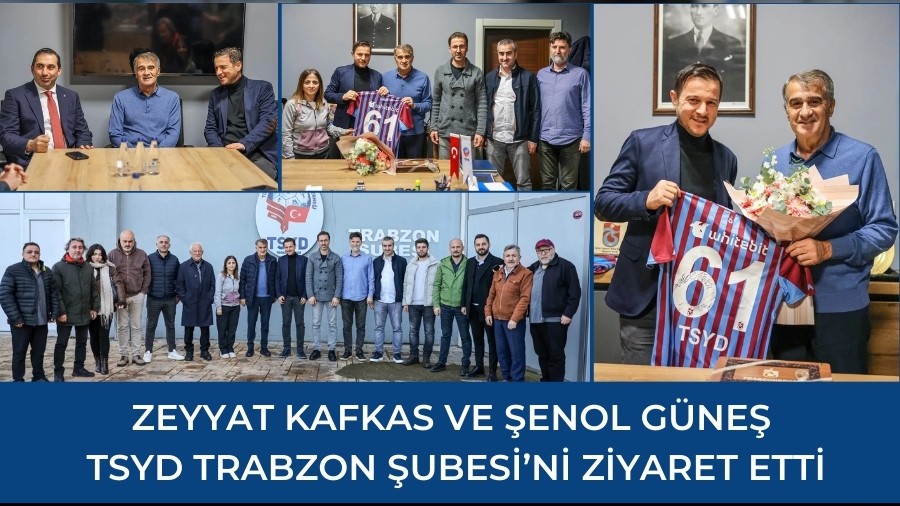 Kafkas ve Gne TSYD Trabzon ubesini ziyaret etti