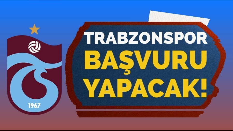 Trabzonspor bavuru yapacak!