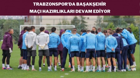 Trabzonspor'da Baakehir Ma Hazrlklar Devam Ediyor