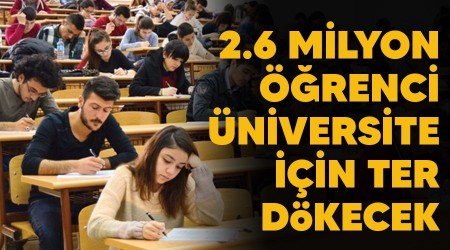 2.6 milyon renci niversite iin ter dkecek