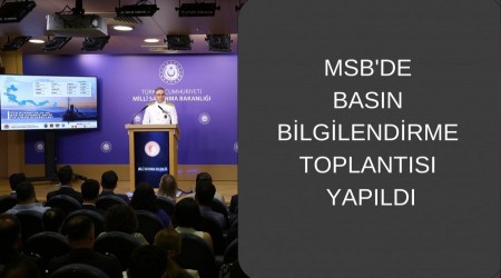 MSB'de Basn Bilgilendirme Toplants Yapld