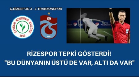 Rizespor Byle Tepki Gsterdi! "Bu Dnyann st De Var, Alt Da Var"