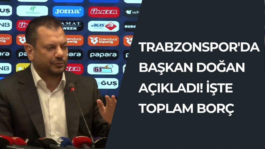 Trabzonspor'da Bakan Doan aklad! te toplam bor