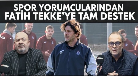 Spor Yorumcularndan Fatih Tekkeye Tam Destek