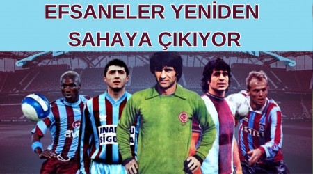 Trabzon'da Efsaneler Yeniden Sahaya kyor