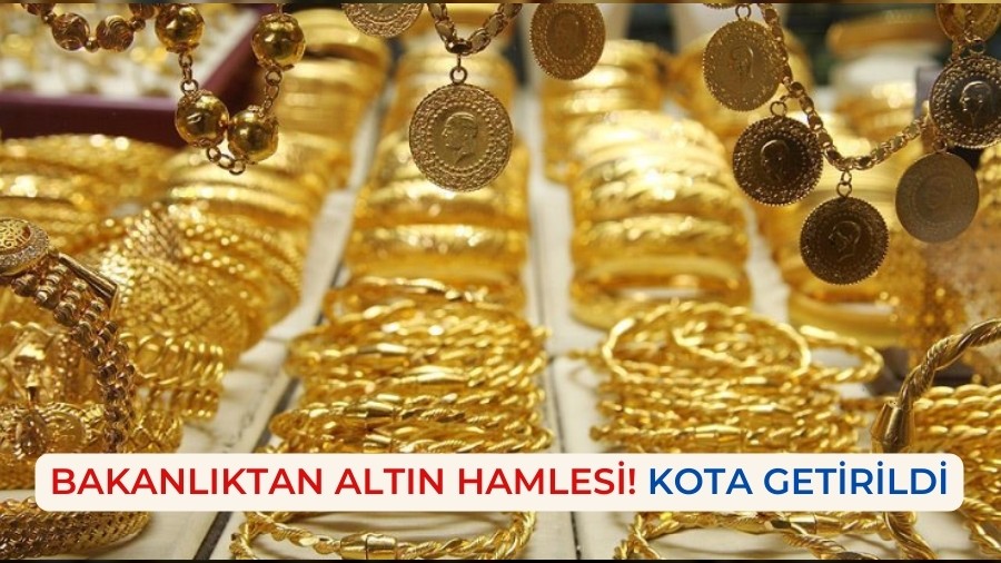 Bakanlktan Altn Hamlesi! Kota Getirildi