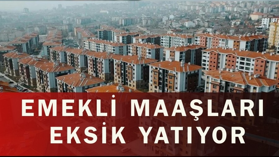 Emekli Maa�lar� Eksik Yat�yor