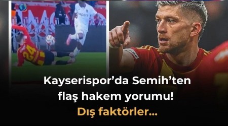 Kayserispor�da Semih�ten fla� hakem yorumu! D�� fakt�rler...