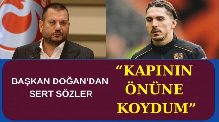 Trabzonsporda Erturul Doanda ok sert Abdulkadir mr aklamas Kapnn nne koydum