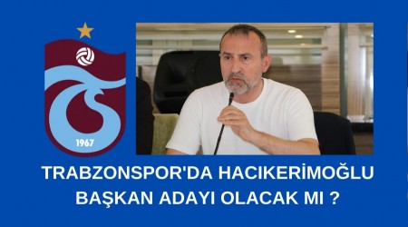 Trabzonspor'da Hackerimolu Bakan Aday Olacak M ?