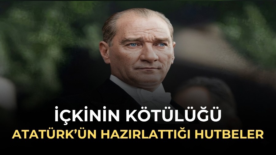 Atat�rk��n Haz�rlatt��� Hutbeler | ��kinin K�t�l���