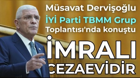Dervi�o�lu, �Y� Parti TBMM Grup Toplant�s�'nda konu�tu