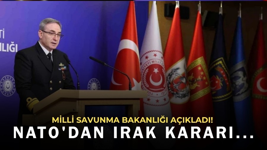 Milli Savunma Bakanl��� A��klad�! NATO'dan Irak Karar�...