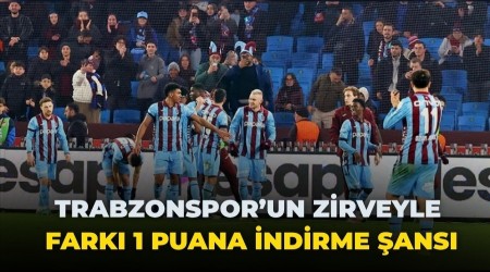 Trabzonspor�un zirveyle fark� 1 puana indirme �ans�