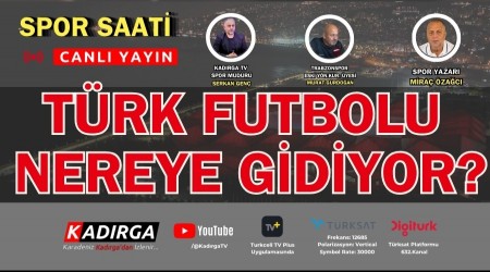 Türk Futbolu Nereye Gidiyor? | SPOR SAATİ