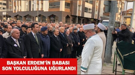 Ba�kan Erdem'in babas� son yolculu�una u�urland�!