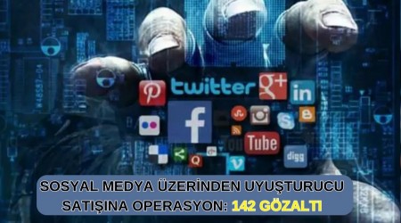 Sosyal Medya zerinden Uyuturucu Satna Operasyon: 142 Gzalt