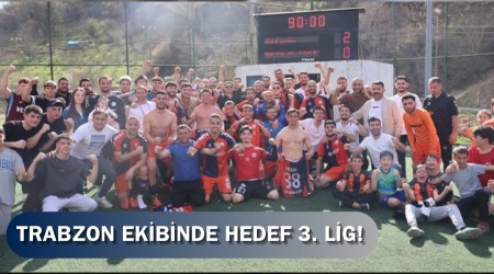 Trabzon Ekibinde Hedef 3. Lig!