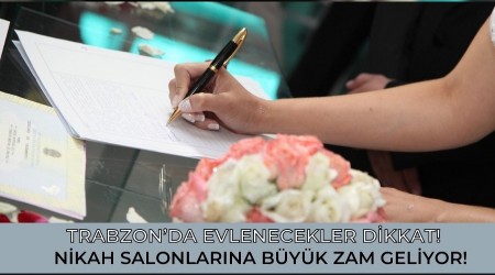 Trabzonda Evlenecekler Dikkat! Nikah Salonlarna Zam Geliyor!