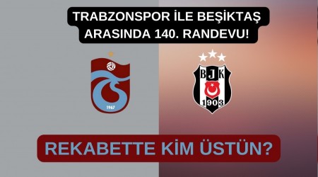 Trabzonspor ile Beikta Arasnda 140. Randevu!