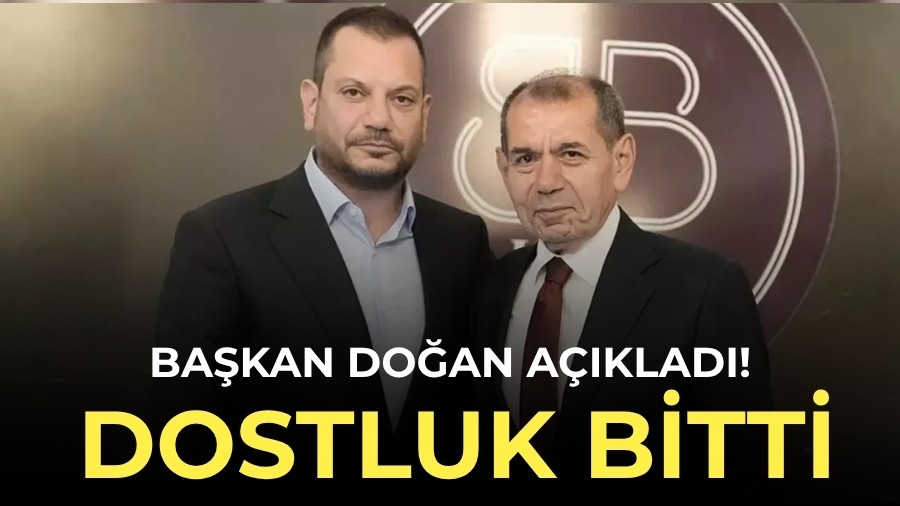 Ba�kan Do�an a��klad�! Dostluk bitti