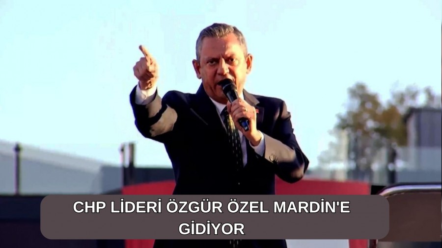 CHP Lideri zgr zel Mardin'e Gidiyor