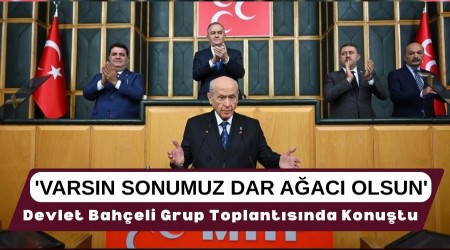 Devlet Baheli: 'Varsn sonumuz dar aac olsun'