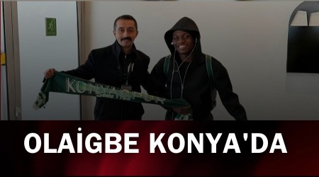 Olaigbe Konya'ya Gitti!
