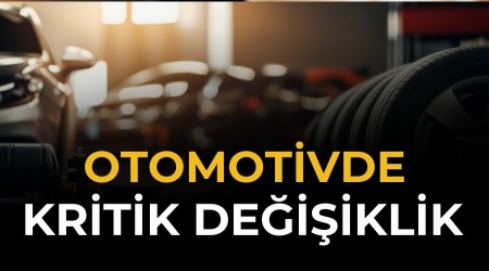 Otomotiv Sekt�r�nde Kritik De�i�iklik