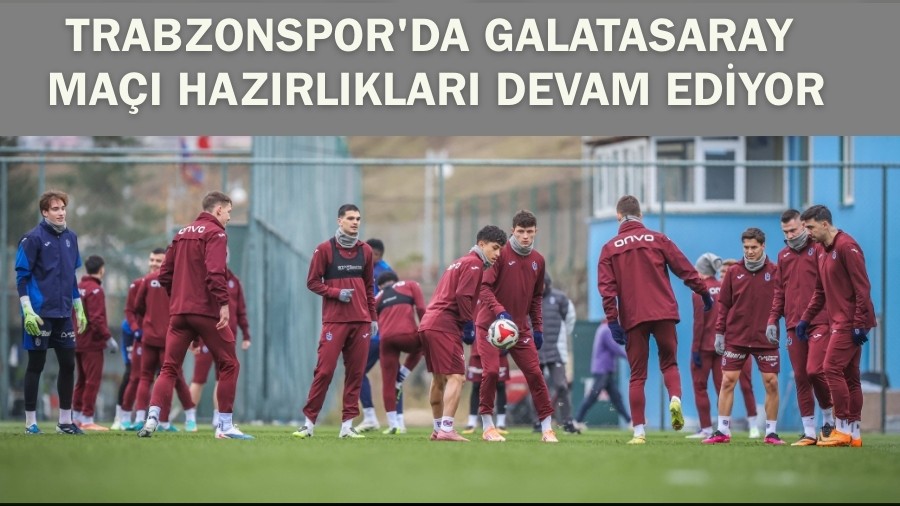Trabzonspor'da Galatasaray maçı hazırlıkları devam ediyor