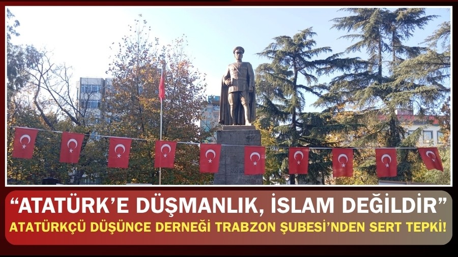 Atatrk Dnce Dernei Trabzon ubesinden Sert Tepki! Atatrke Dmanlk, slam Deildir
