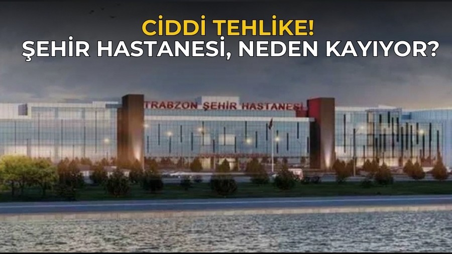 Ciddi Tehlike! �ehir Hastanesi, Neden Kay�yor?