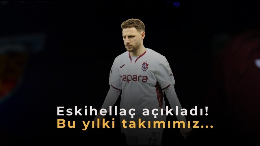 Eskihella� a��klad�! Bu y�lki tak�m�m�z...